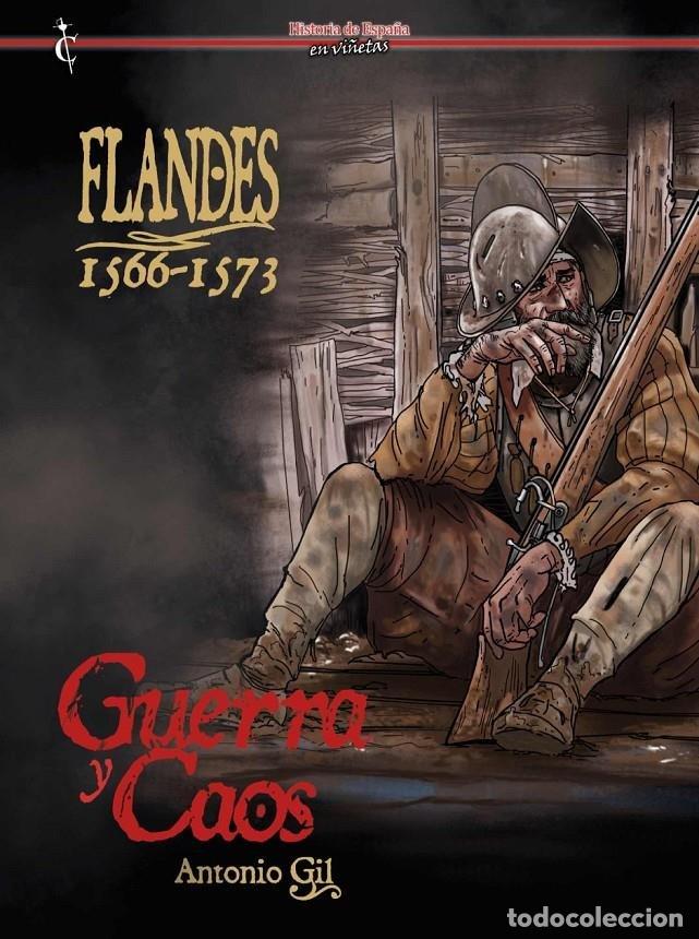 Libri: FLANDES 1566 1573 GUERRA Y CAOS - ANTONIO GIL