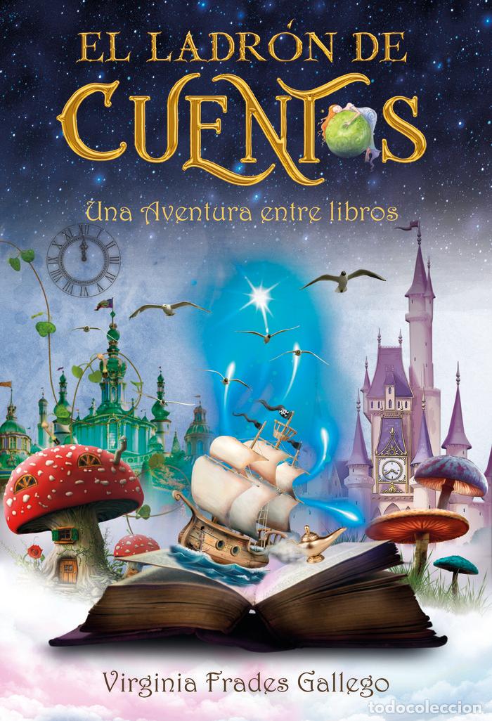 Libri: EL LADRON DE CUENTOS UNA AVENTURA ENTRE LIBROS - FRADES GALLEGO, VIRGINIA