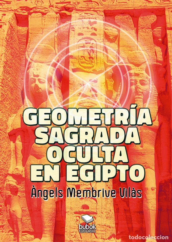 Libri: GEOMETRIA SAGRADA OCULTA EN EGIPTO - MEMBRIVE VILAS, &Agrave;NGELS