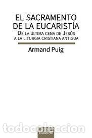 Libri: EL SACRAMENTO DE LA EUCARISTIA - PUIG, ARMAND