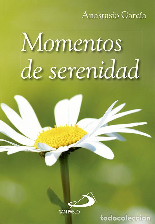 Libri: MOMENTOS DE SERENIDAD - GARCIA MARTIN, ANASTASIO