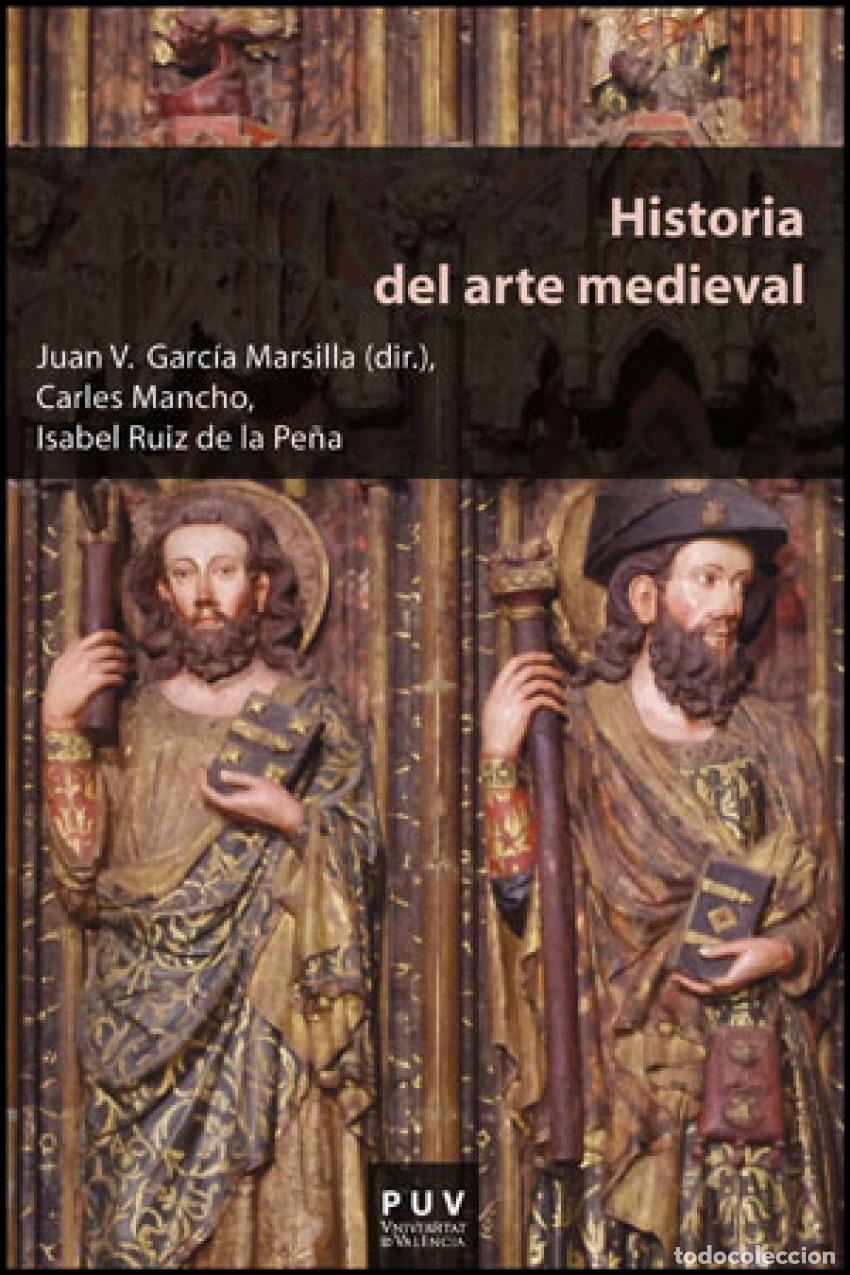 Libri: LA HISTORIA DEL ARTE MEDIEVAL - Garc&iacute;a Marsilla, Ju&aacute;n V