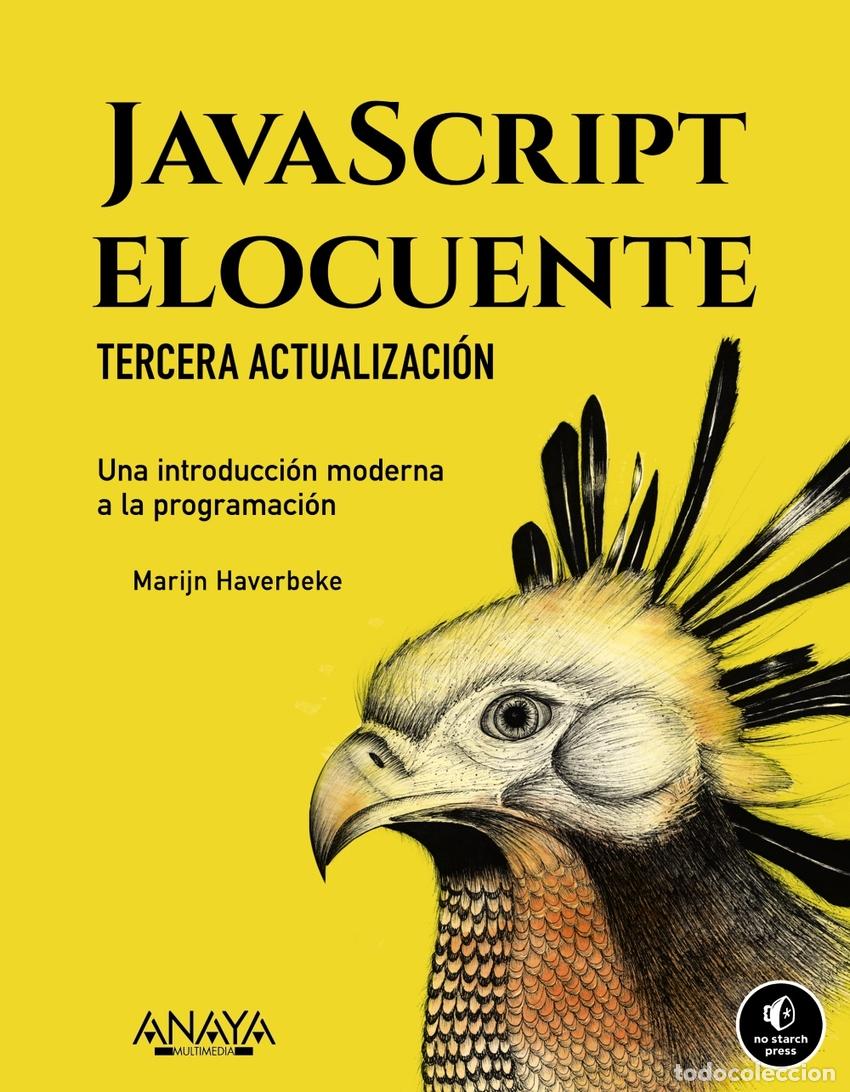 Libri: JAVASCRIPT ELOCUENTE. UNA INTRODUCCI&Oacute;N MODERNA A LA PROGRAMACI&Oacute;N - Haverbeke, Marijn