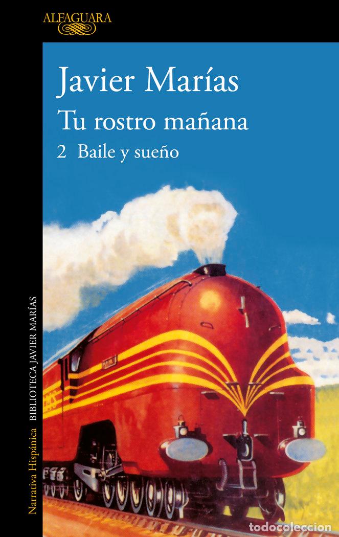 Libros: TU ROSTRO MA&Ntilde;ANA 2 BAILE Y SUE&Ntilde;O - MARIAS, JAVIER