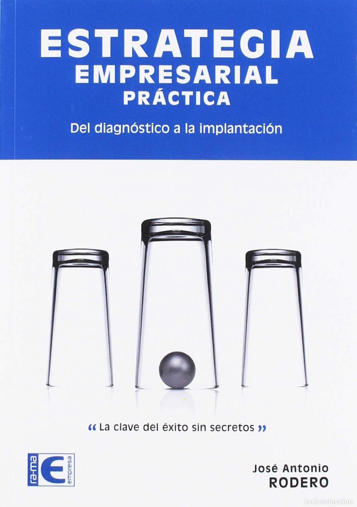 Libri: ESTRATEGIA EMPRESARIAL PR&Aacute;CTIVA - Rodero, Jos&eacute; Antonio