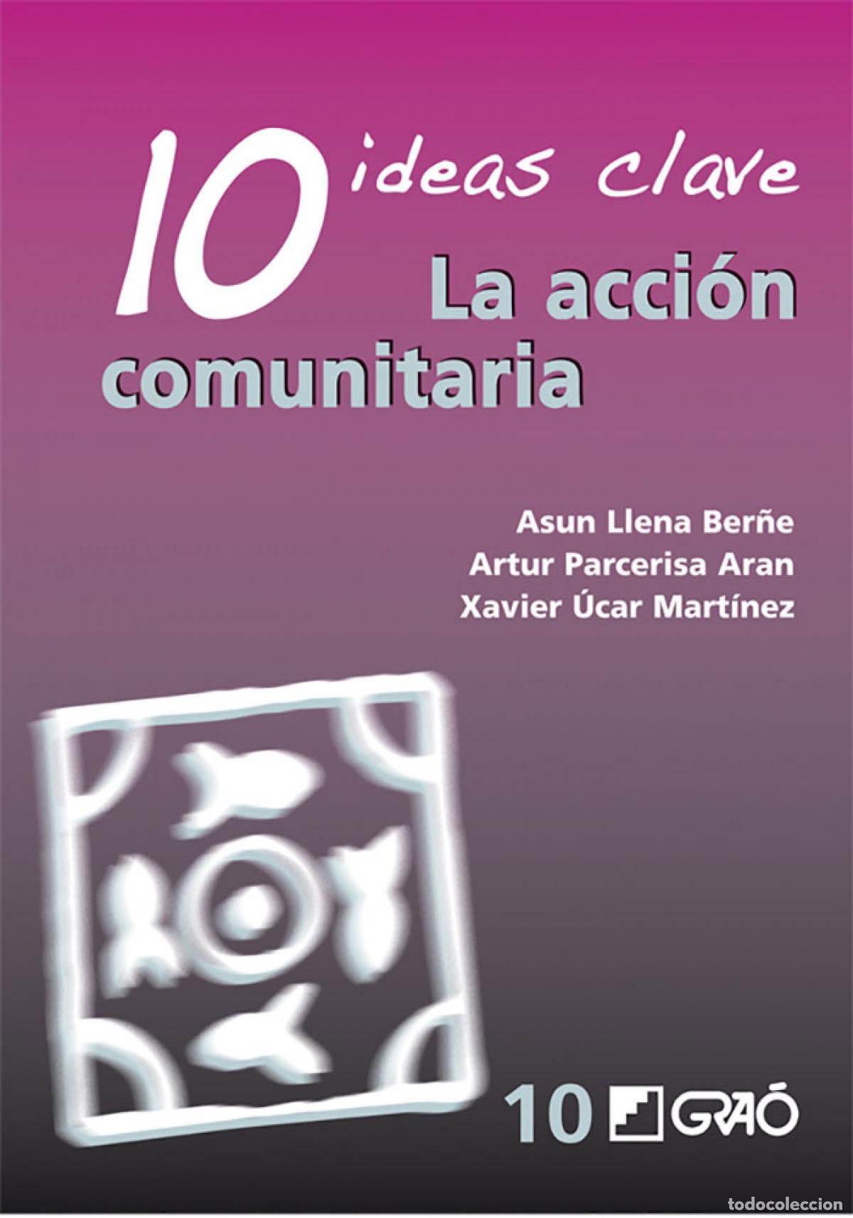 Libri: 10 IDEAS CLAVE. LA ACCI&Oacute;N COMUNITARIA - Llena Ber&ntilde;e, M Asunci&oacute;n