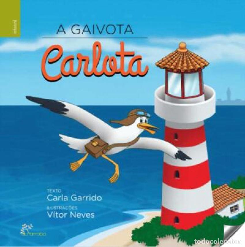 Libri: A GAIVOTA CARLOTA - Garrido, Carla
