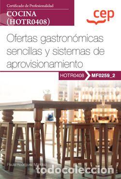 Libri: MANUAL. OFERTAS GASTRON&Oacute;MICAS SENCILLAS Y SISTEMAS DE APROVISIONAMIENTO (MF0259_2). CERTIFICADOS DE