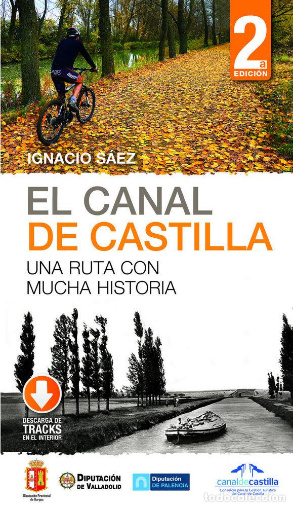 Libri: CANAL DE CASTILLA,EL 2 ED UNA RUTA CON MUCHA HISTORIA - SAEZ, IGNACIO