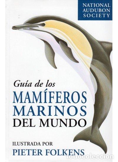 Libros: GUIA DE LOS MAMIFEROS MARINOS DEL MUNDO - FOLKENS, PIETER