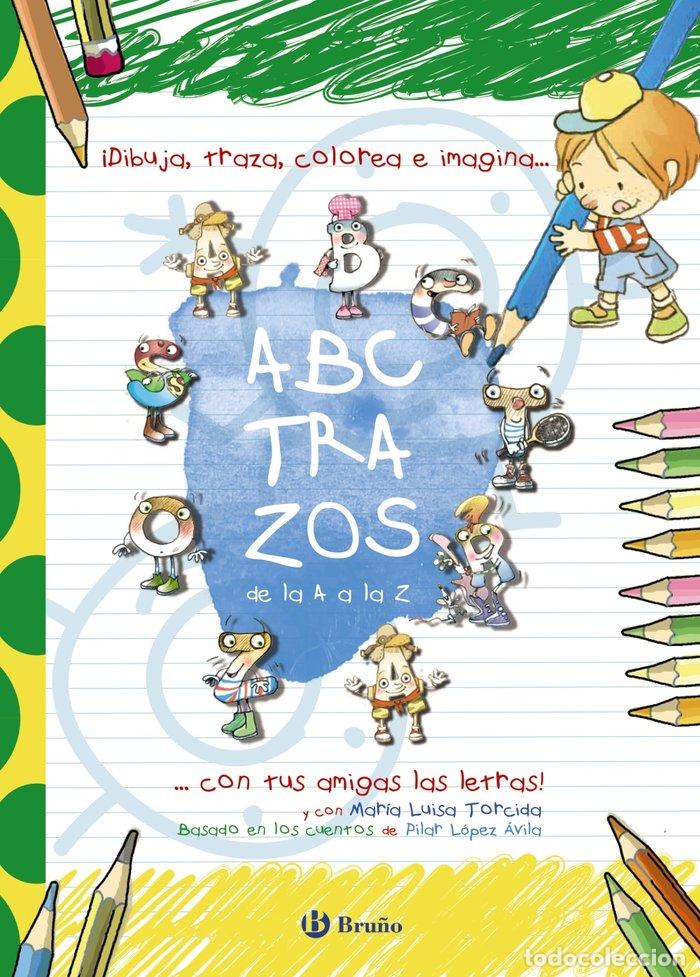 Libri: ABCTRAZOS CON TUS AMIGAS LAS LETRAS - LOPEZ AVILA