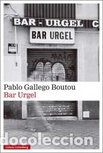 Libros: BAR URGEL - Gallego Boutou, Pablo