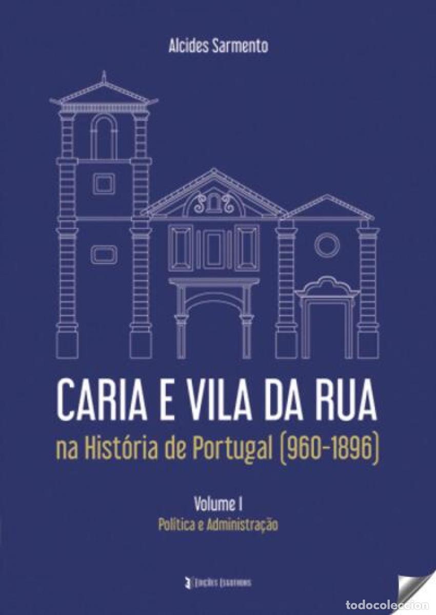 Libros: CARIA E VILA DA RUA NA HIST&Oacute;RIA DE PORTUGAL (960-1896) - Sarmento, Alcides