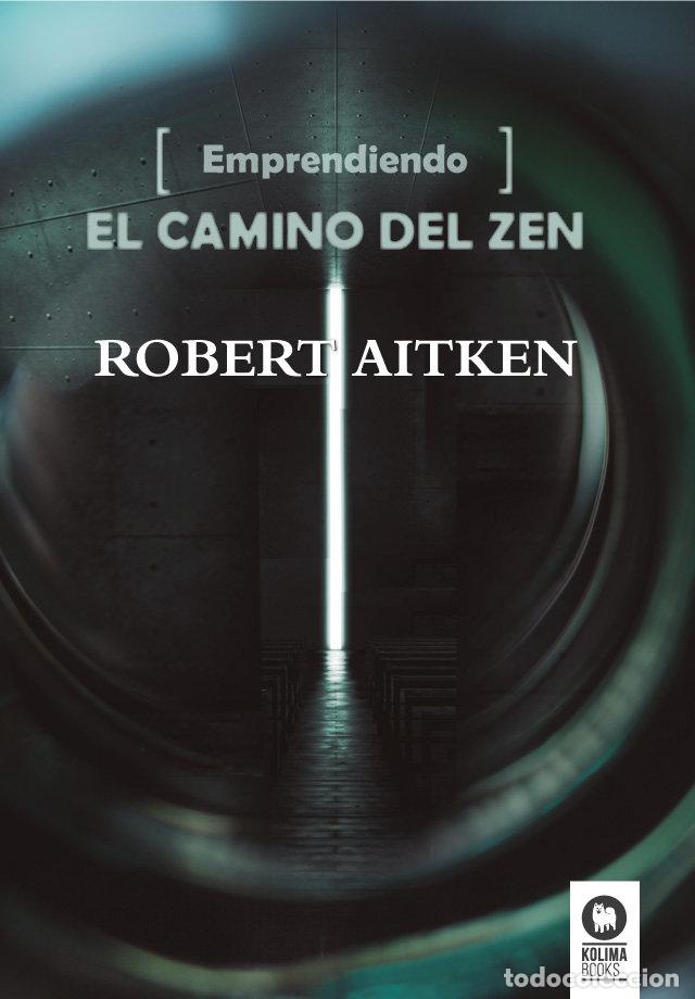 Libros: EMPRENDIENDO EL CAMINO DEL ZEN - AITKEN ROSHI, ROBERT