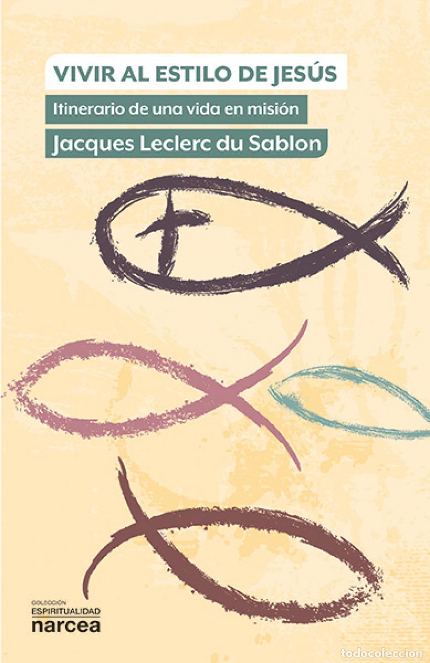 Libros: VIVIR AL ESTILO DE JES&Uacute;S - LECLERC DU SABLON, JACQUES