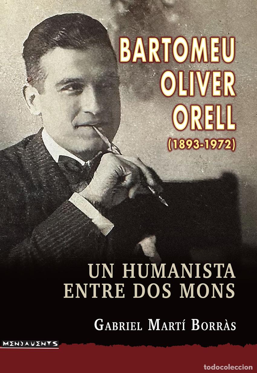 Libros: BARTOMEU OLIVER ORELL (1893-1972) - Mart&iacute; Borr&agrave;s, Gabriel