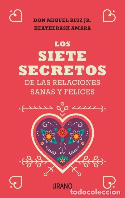 Libros: SIETE SECRETOS DE LAS RELACIONES FELICES Y SALUDABLES,LOS - RUIZ JR., MIGUEL