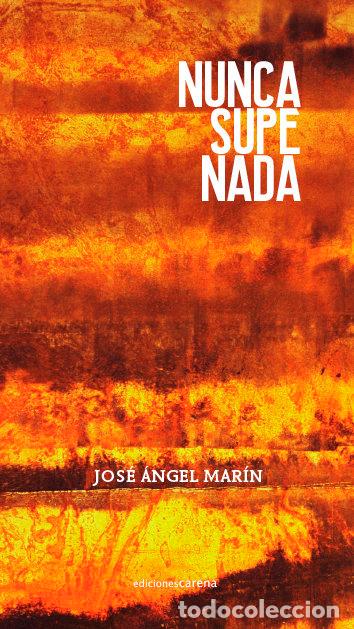 Libros: NUNCA SUPE NADA - MARIN, JOSE ANGEL