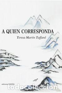 Libros: A QUIEN CORRESPONDA - MARTIN TAFFAREL, TERESA