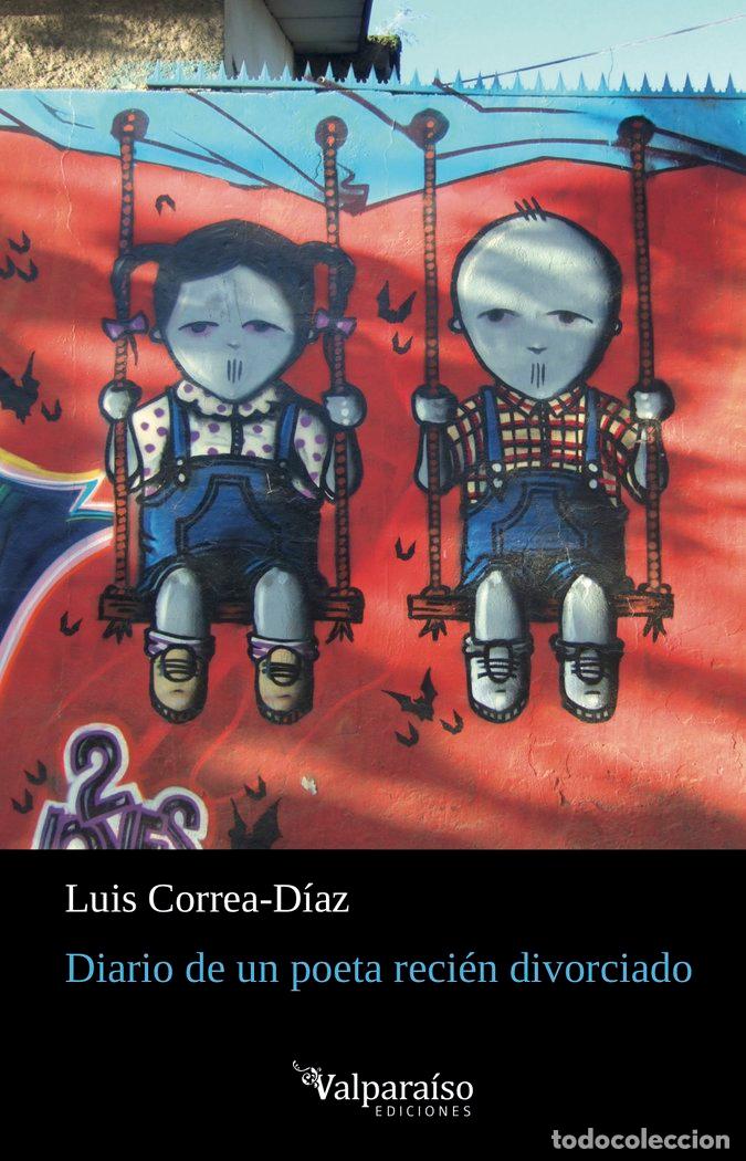 Libros: DIARIO DE UN POETA RECIEN DIVORCIADO - CORREA DIAZ, LUIS