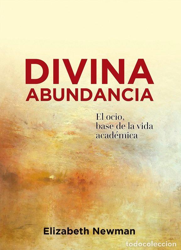 Libri: DIVINA ABUNDANCIA - NEWMAN, ELIZABETH