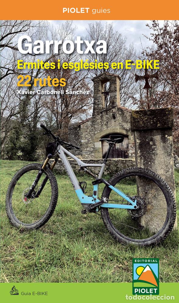 Libri: GARROTXA ERMITES I ESGLESIES EN E-BIKE 22 RUTES - CARBONELL SANCHEZ, XAVIER
