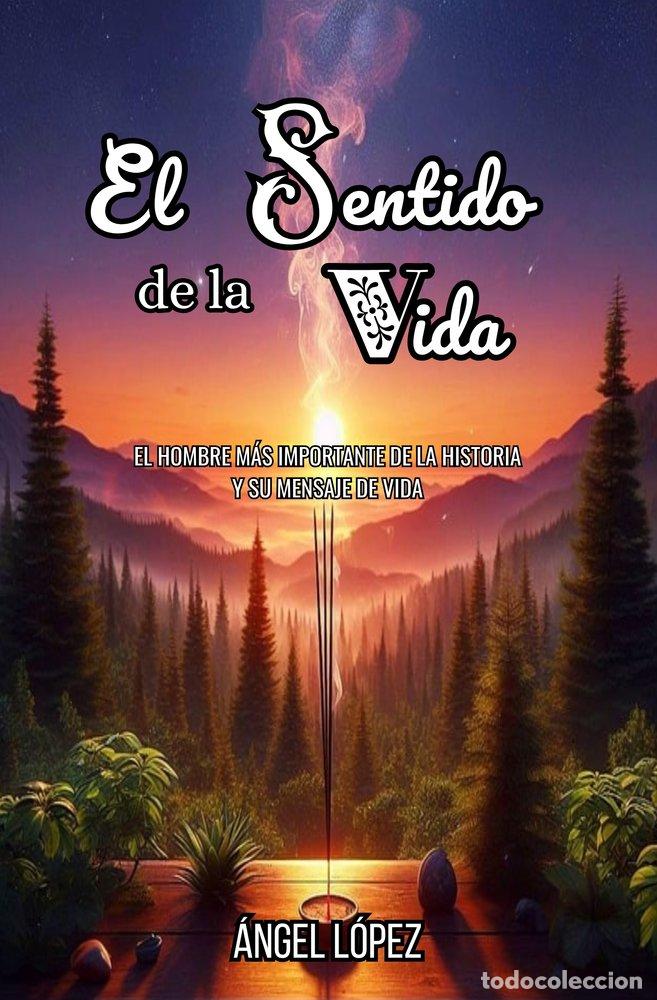 Libros: EL SENTIDO DE LA VIDA - LOPEZ, ANGEL