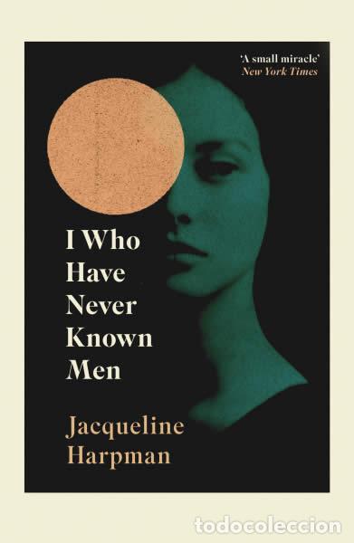Libros: I WHO HAVE NEVER KNOWN MEN - HARPMAN, JACQUELINE