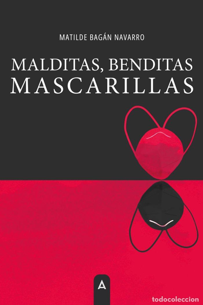 Libri: MALDITAS BENDITAS MASCARILLAS - BAGAN NAVARRO, MATILDE