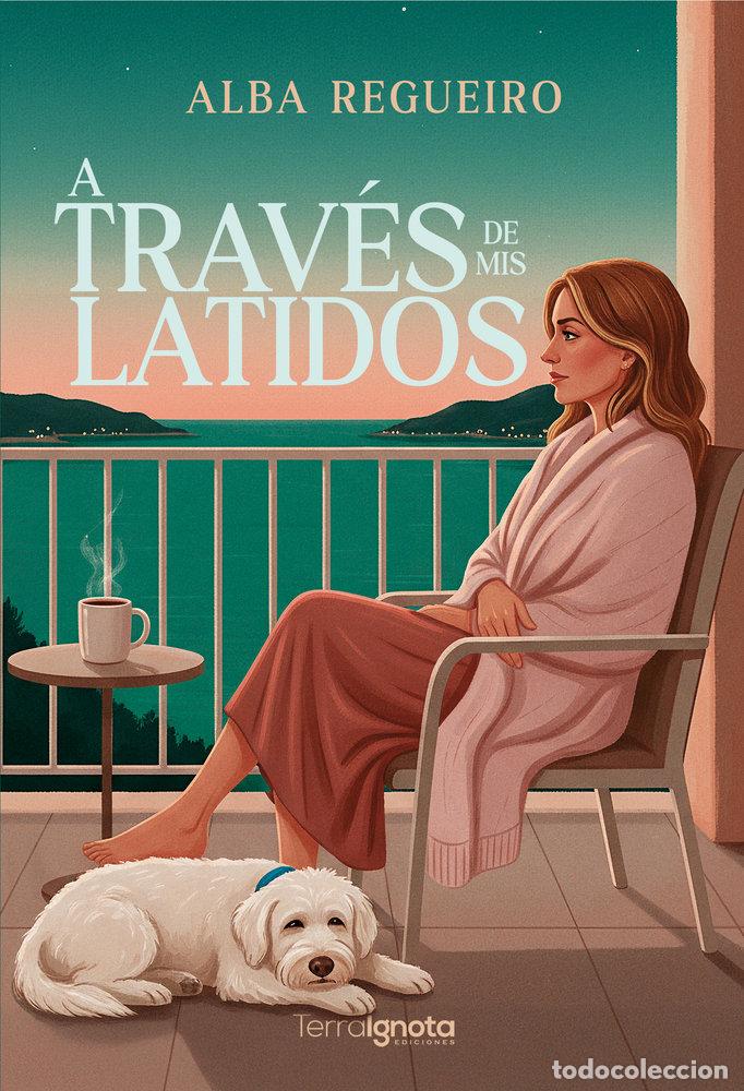 Libri: A TRAVES DE MIS LATIDOS - REGUEIRO, ALBA