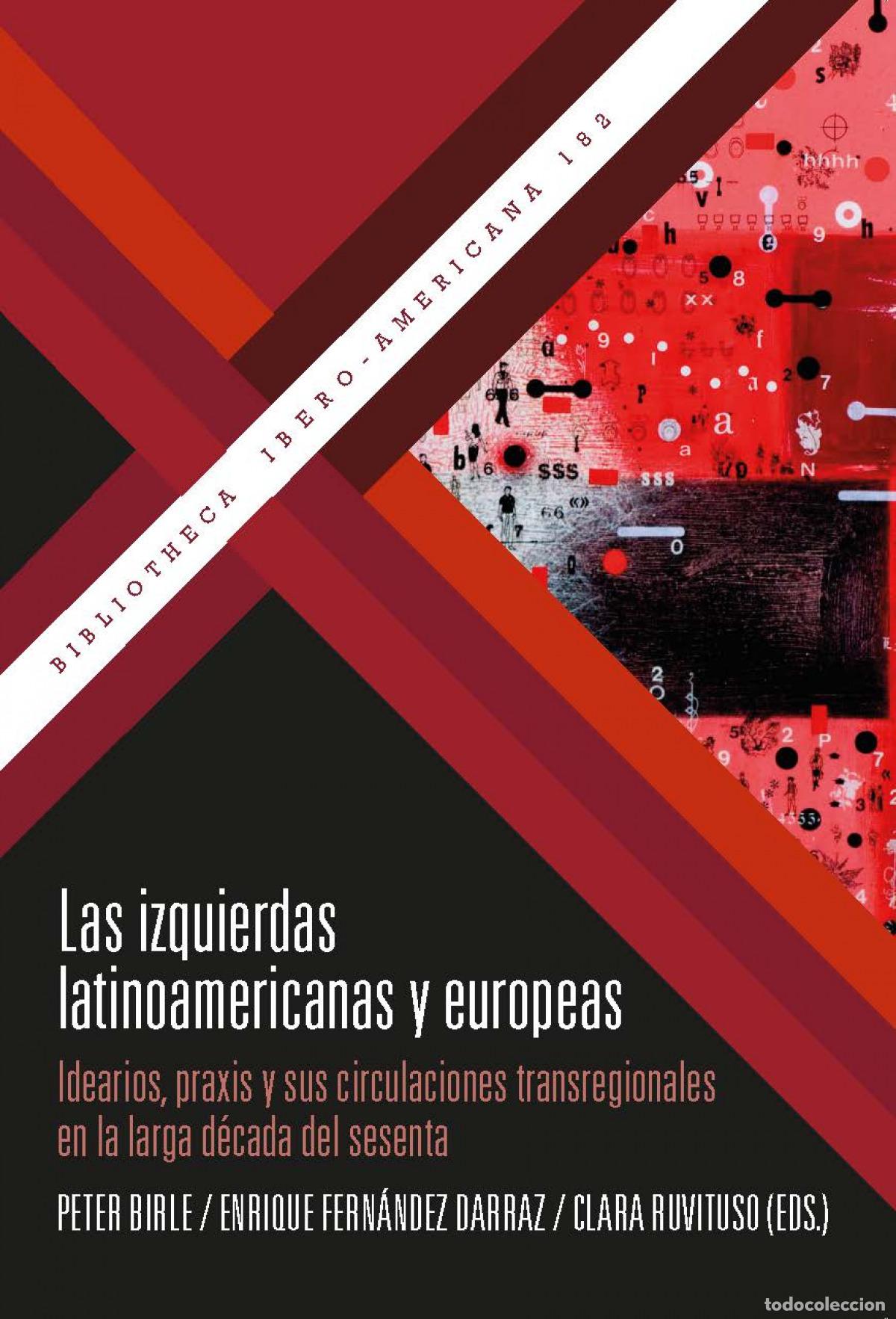 Libros: LAS IZQUIERDAS LATINOAMERICANAS Y EUROPEAS - BIRLE, PETER