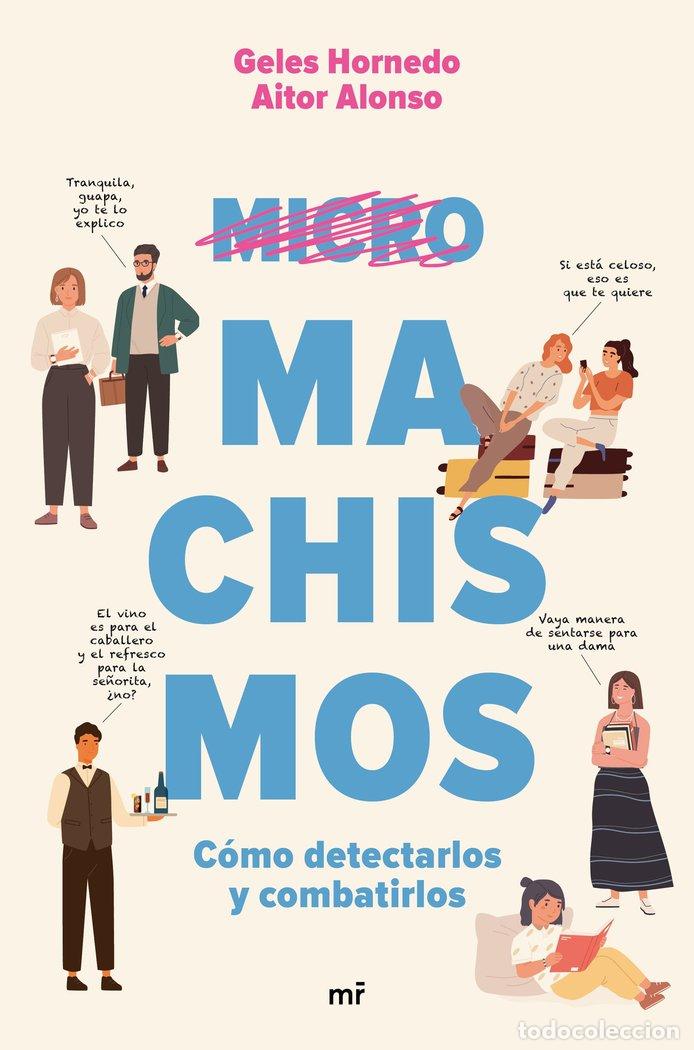 Libros: MICROMACHISMOS COMO DETECTARLOS Y COMBATI - GELES HORNEDO & AITOR ALONSO & MEDIASET