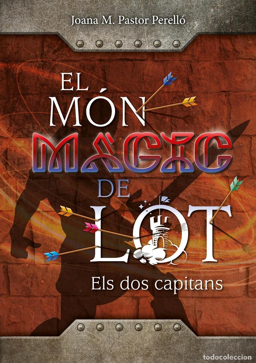 Libros: EL M&Oacute;N M&Agrave;GIC DE LOT: ELS DOS CAPITANS - Pastor Perell&oacute;, Joana Maria