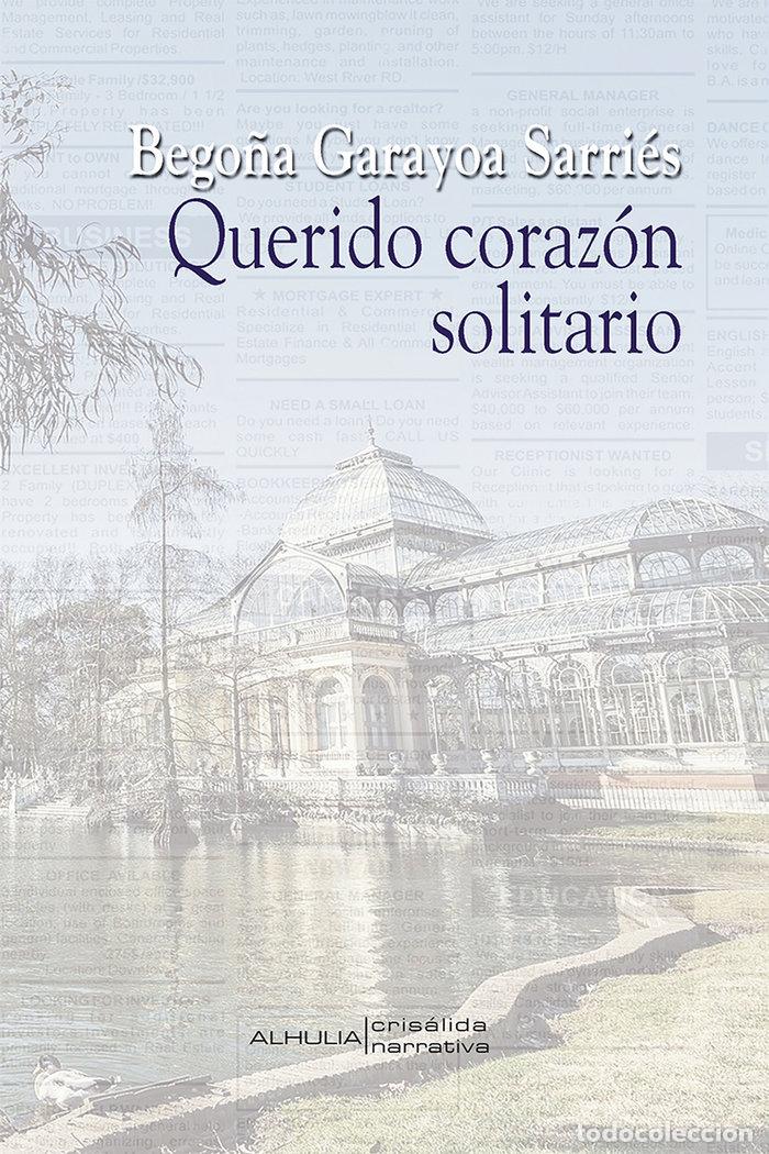 Libros: QUERIDO CORAZON SOLITARIO - GARAYOA SARRIES, BEGO&Ntilde;A