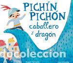 Libros: PICHIN PICHON CABALLERO Y DRAGON - PARRONDO, RAQUEL
