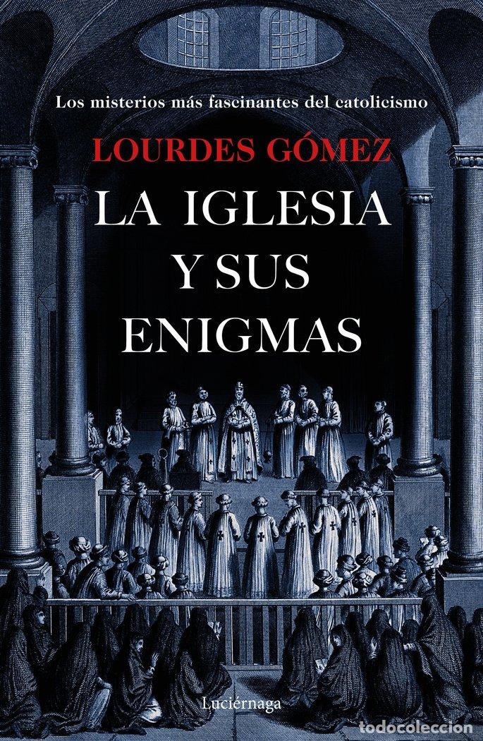 Libros: IGLESIA Y SUS ENIGMAS,LA - LOURDES GOMEZ