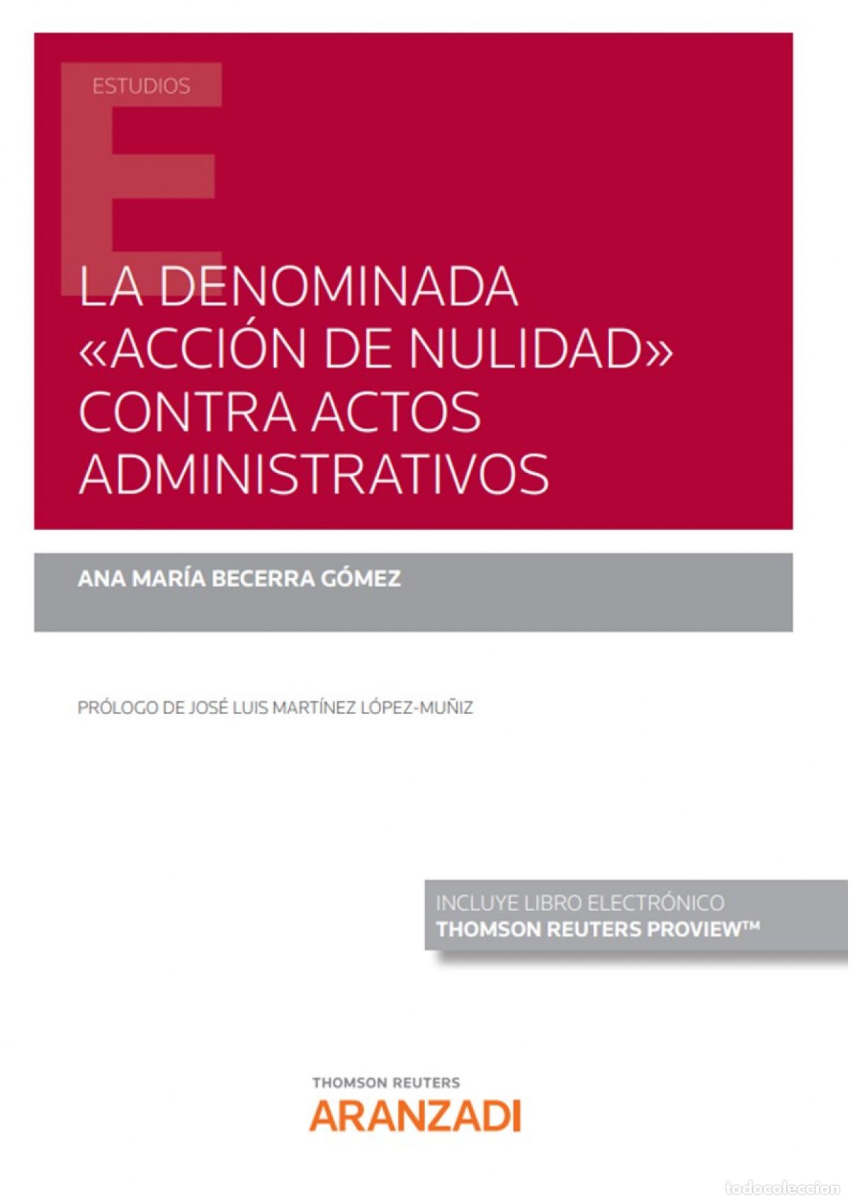 Libros: LA DENOMINADA &rdquo;ACCI&Oacute;N DE NULIDAD&rdquo; CONTRA ACTOS ADMINISTRATIVOS (PAPEL + E-BOOK) - Becerra G&oacute;mez, Ana