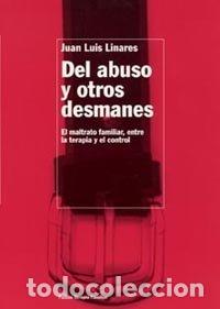 books: DEL ABUSO Y OTROS DESMANES - LINARES, JUAN LUIS