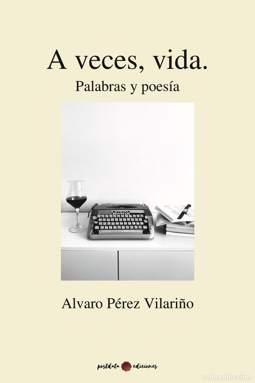 B&uuml;cher: A VECES, VIDA. PALABRAS Y POES&Iacute;A - P&eacute;rez Vilari&ntilde;o, Alvaro