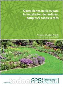 Libros: OPERACIONES BASICAS PARA LA INSTALACION DE JARDINES PARQUES - GIL ALBERT VELARDE, FERNANDO