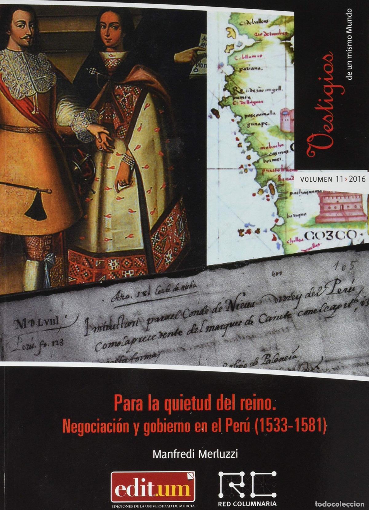 Libros: PARA LA QUIETUD DEL REINO. NEGOCIACI&Oacute;N Y GOBIERNO EN EL PER&Uacute; (1533-1581) - MERLUZZI, MANFREDI