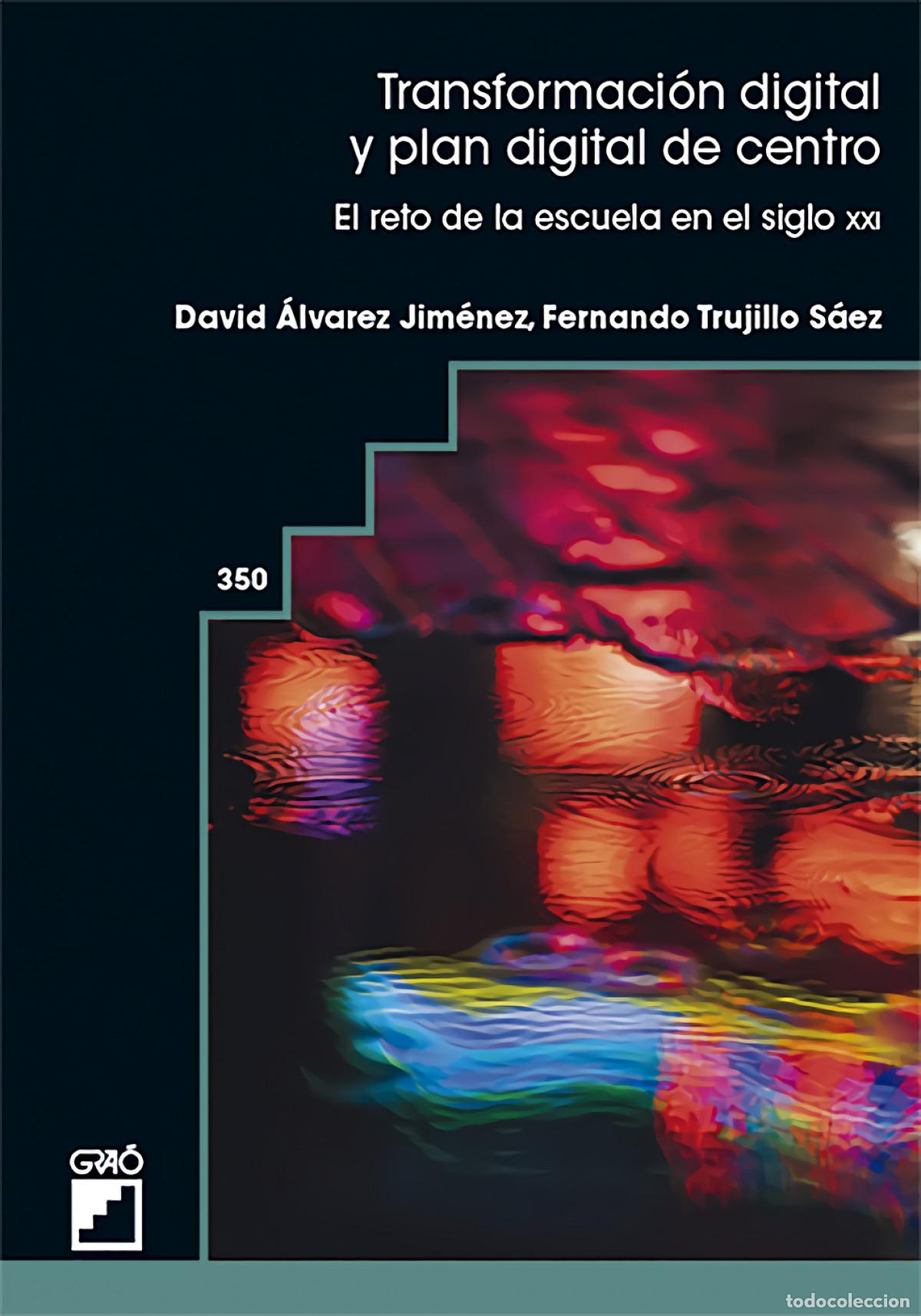 Libros: TRANSFORMACI&Oacute;N DIGITAL Y PLAN DIGITAL DE CENTRO - &Aacute;lvarez Jim&eacute;nez, A David