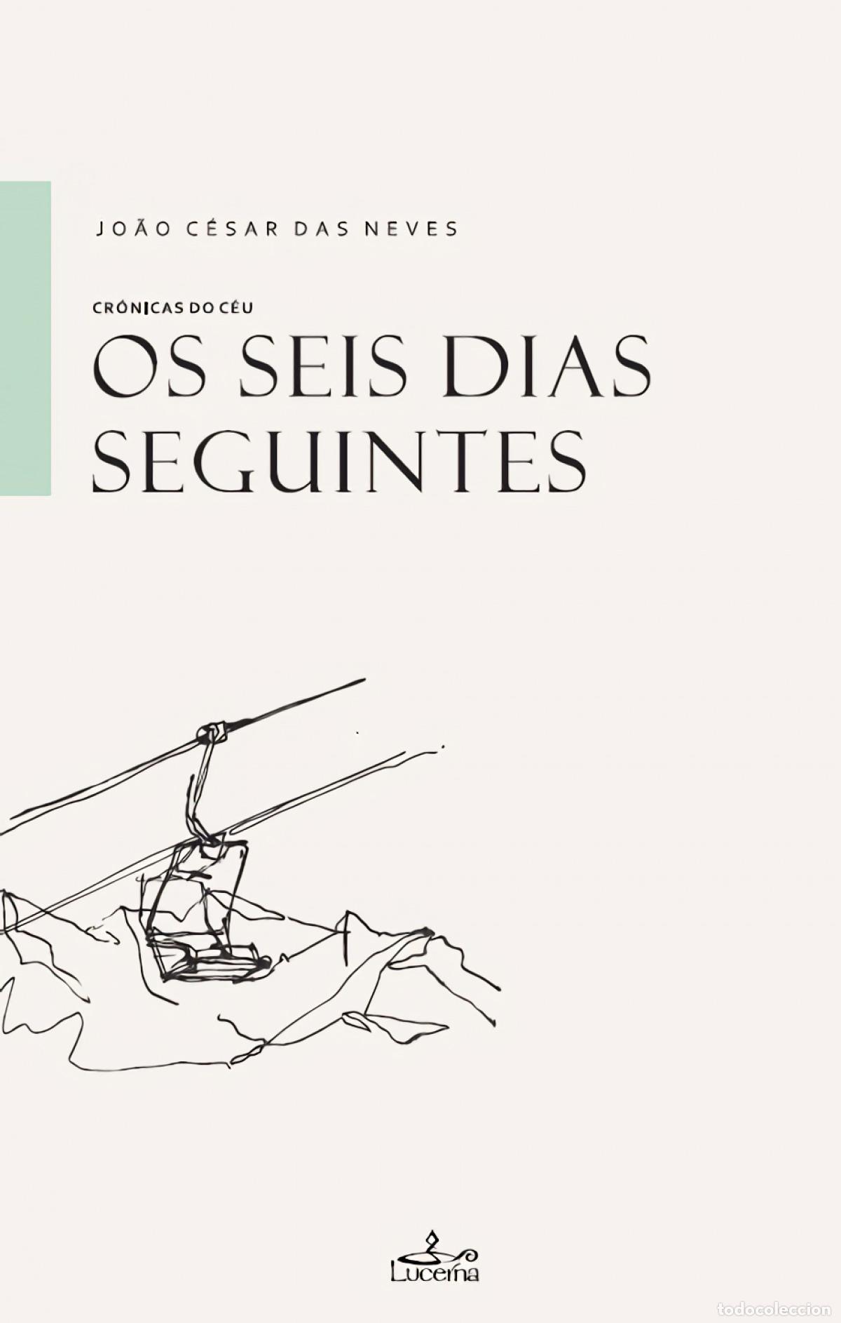 Libros: OS SEIS DIAS SEGUINTES - Das Neves, Joao Cesar