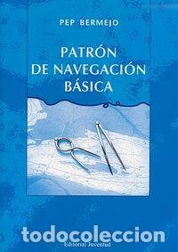 Libros: PATRON DE NAVEGACION BASICA - BERMEJO, PEP