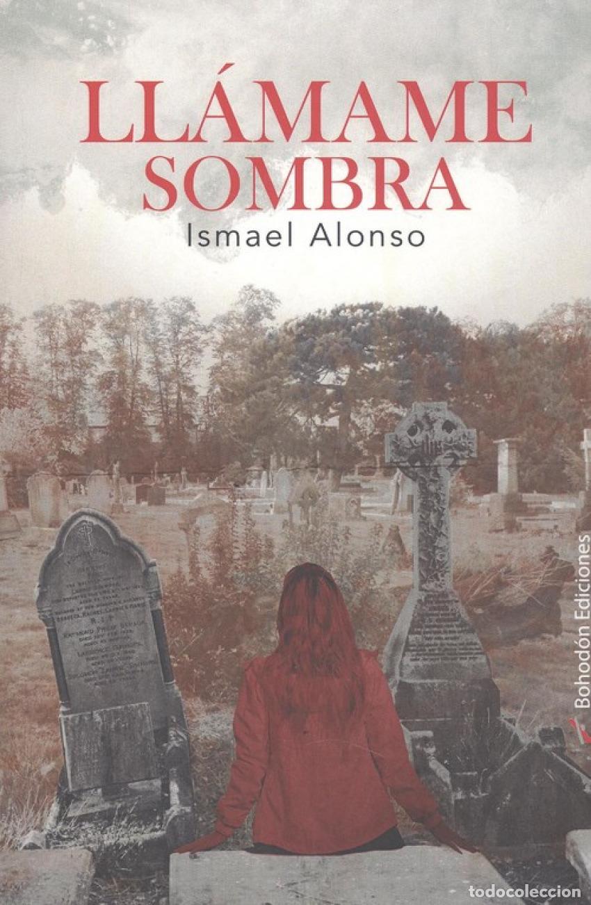 Libros: LL&Aacute;MAME SOMBRA - Alonso, Ismael