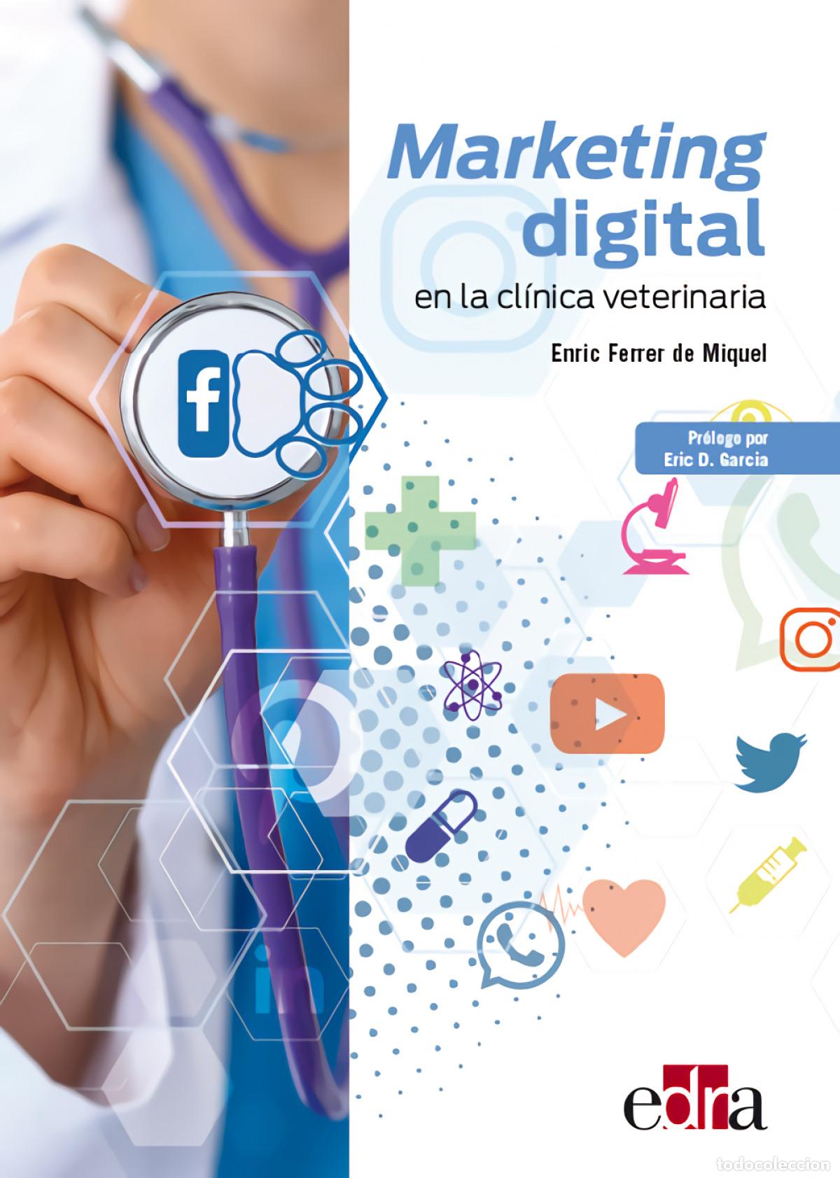 Libros: MARKETING DIGITAL EN LA CL&Iacute;NICA VETERINARIA - Ferrer de Miquel, Enric