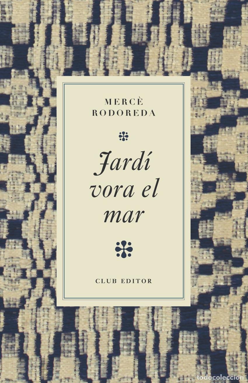 Livres: JARD&Iacute; VORA EL MAR - Merc&egrave; Rodoreda