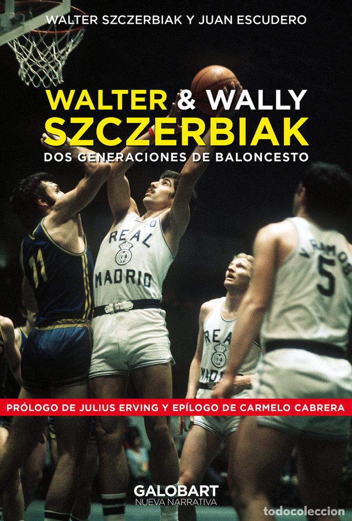 B&uuml;cher: WALTER Y WALLY SZCZERBIAK DOS GENERACIONES DE BALONCESTO - SZCZERBIAK Y ESCUDERO, WALTER Y JUAN