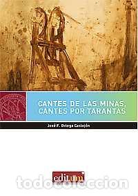Livres: CANTES DE LAS MINAS, CANTES POR TARANTAS - ORTEGA CASTEJON, JOSE FRANCISCO