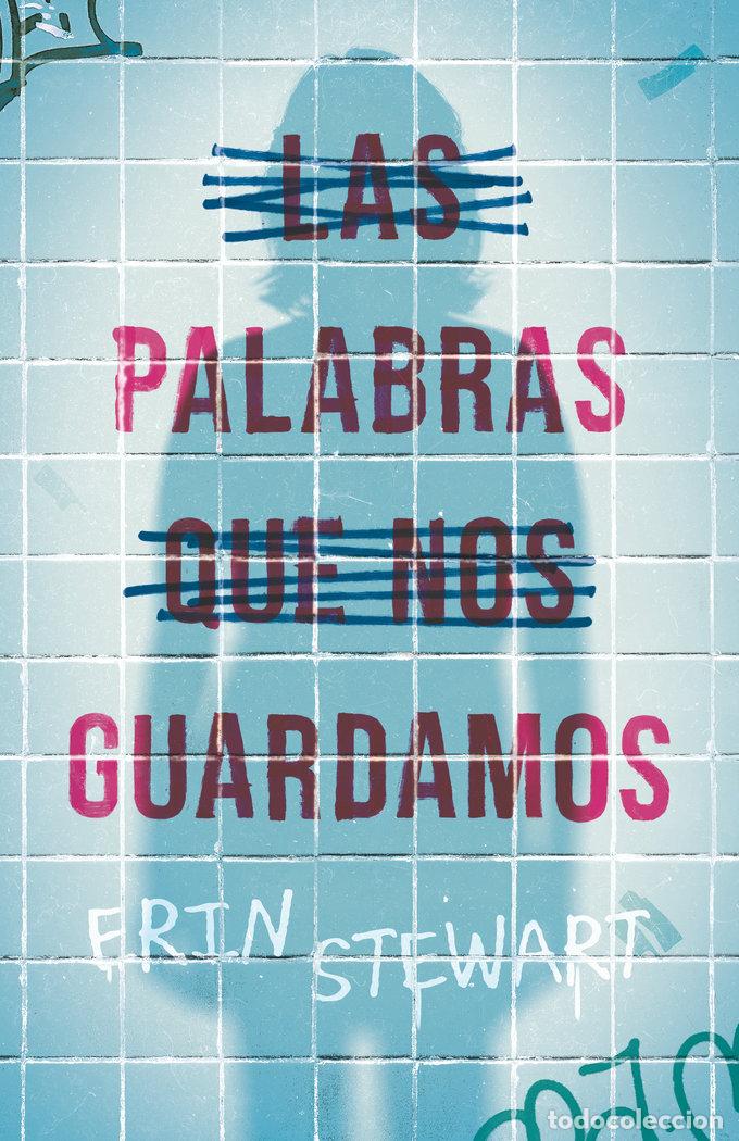 Libri: LAS PALABRAS QUE NOS GUARDAMOS - STEWART, ERIN